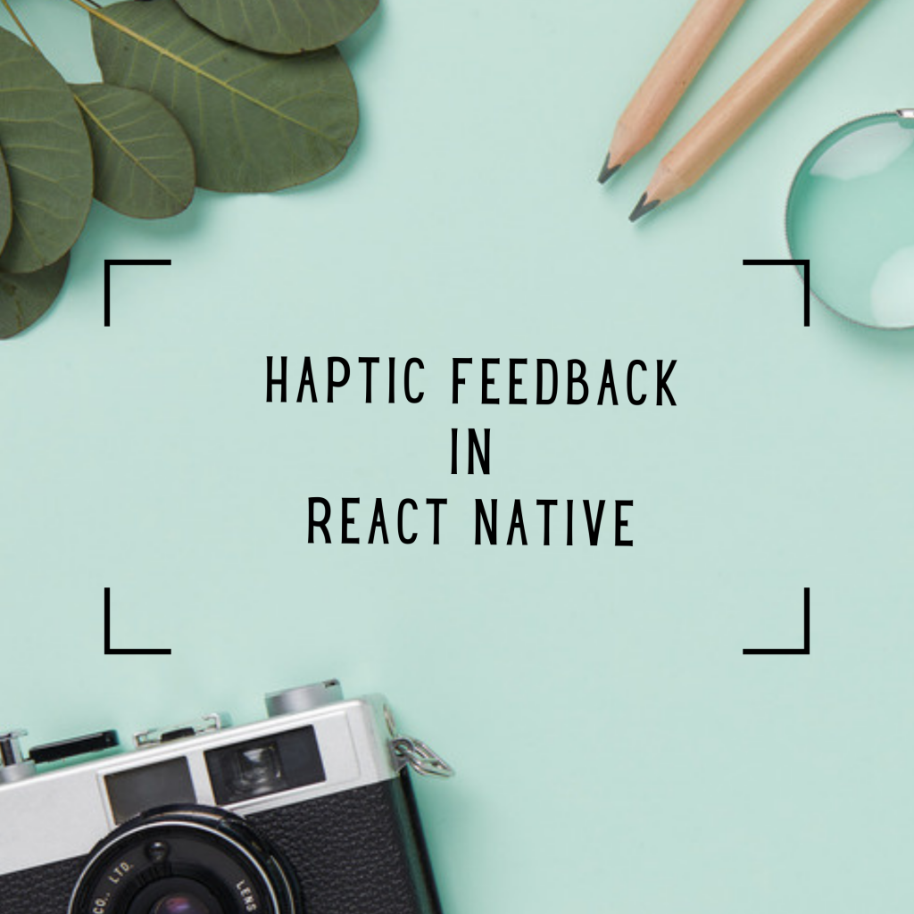 Haptic Feedback React Native